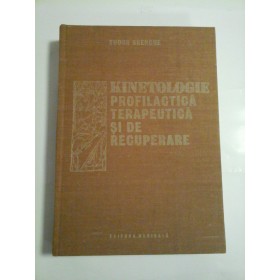 Tudor SBENGHE - Kinetologie profilactica terapeutica si de recuperare - Editura Medicala
